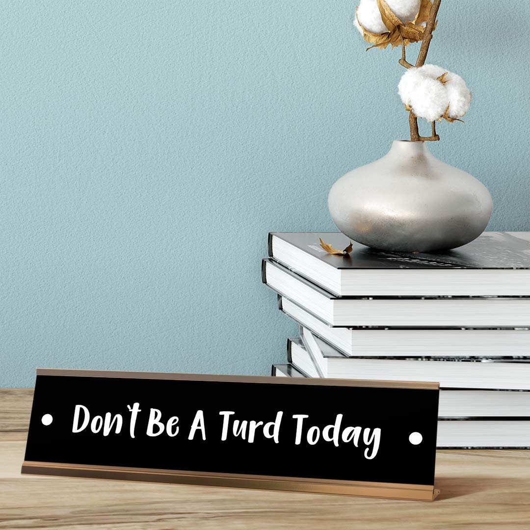 'Don't Be A Turd Today' tabliczka na biurko, nowatorska tabliczka znamionowa (5 x 20 cm)