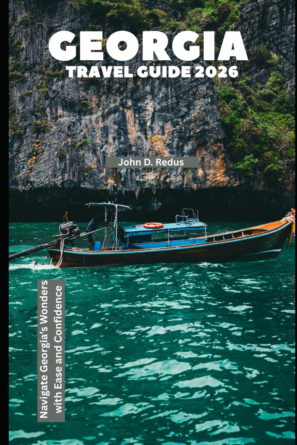 Georgia Travel Guide 2026: Navigate Georgia’s Wonders with Ease and Confidence (2026 Travel Companion)
