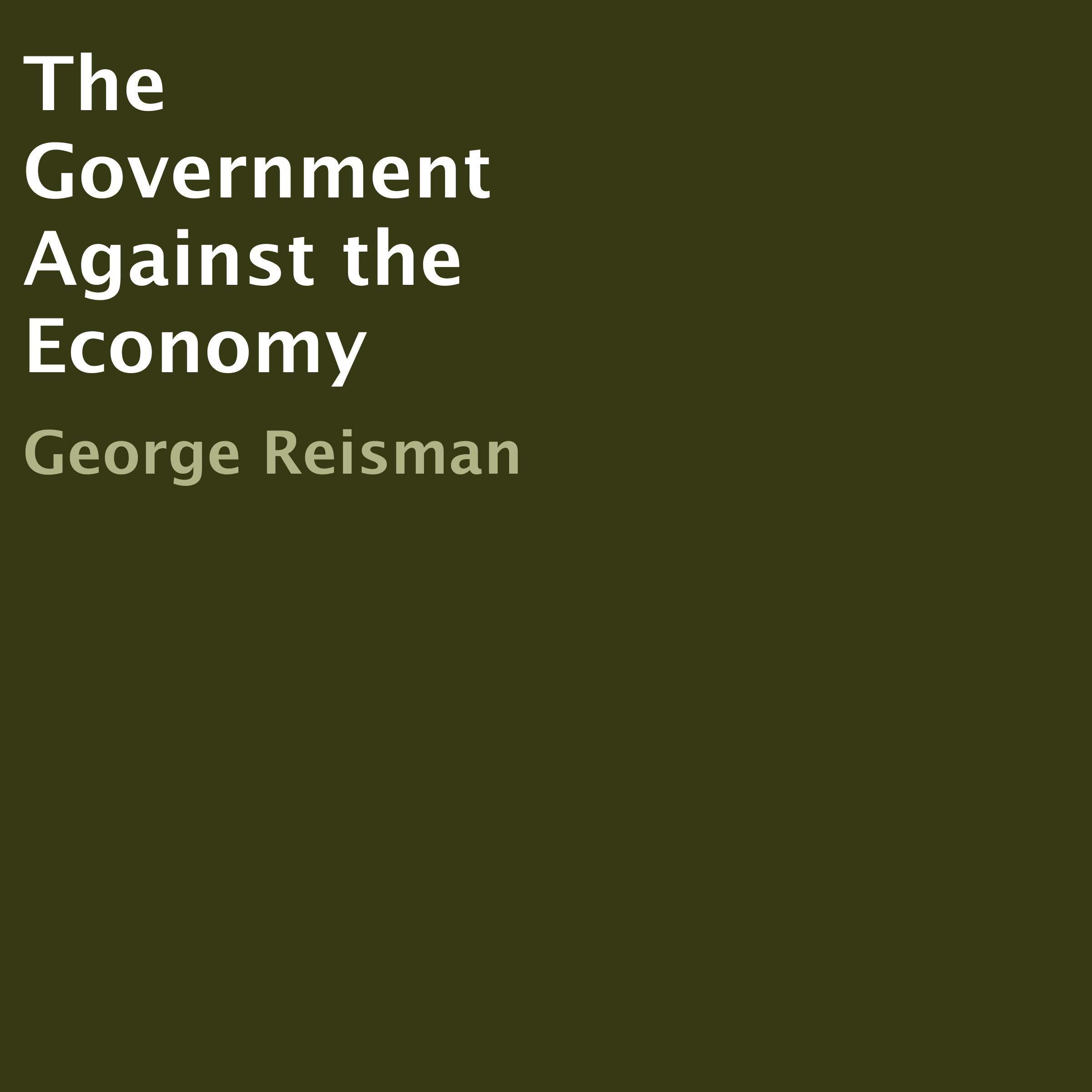 The Government Against the Economy