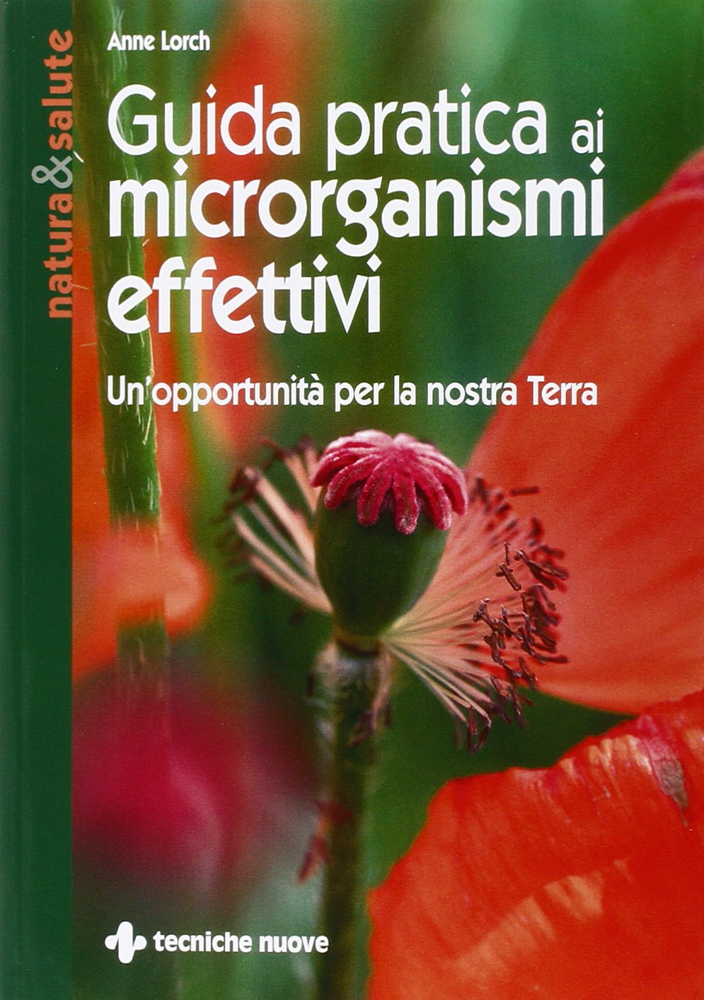 Guida pratica ai microrganismi effettivi. Un'opportunità per la nostra terra