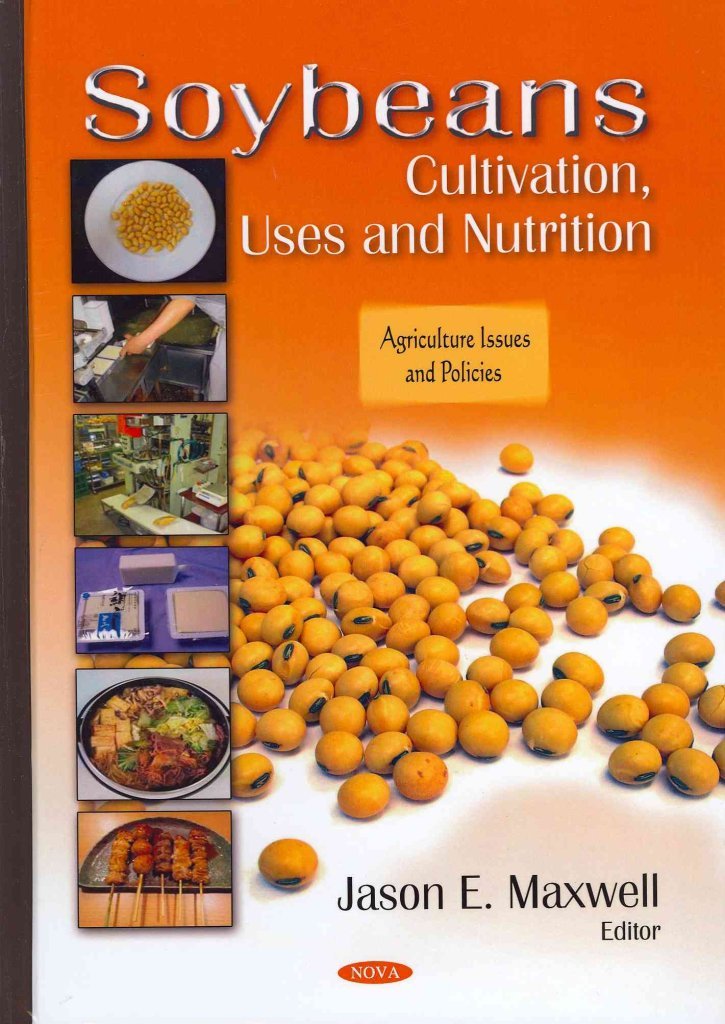 [(Soybeans : Cultivation, Uses & Nutrition)] [Edited by Jason E. Maxwell] published on (June, 2011)