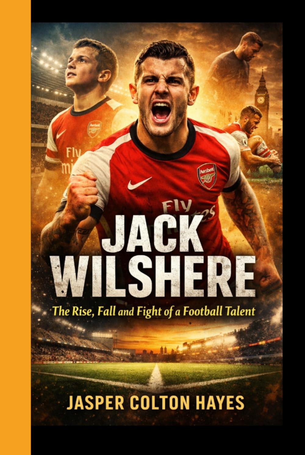 JACK WILSHERE: The Rise, Fall, and Fight of a Football Talent