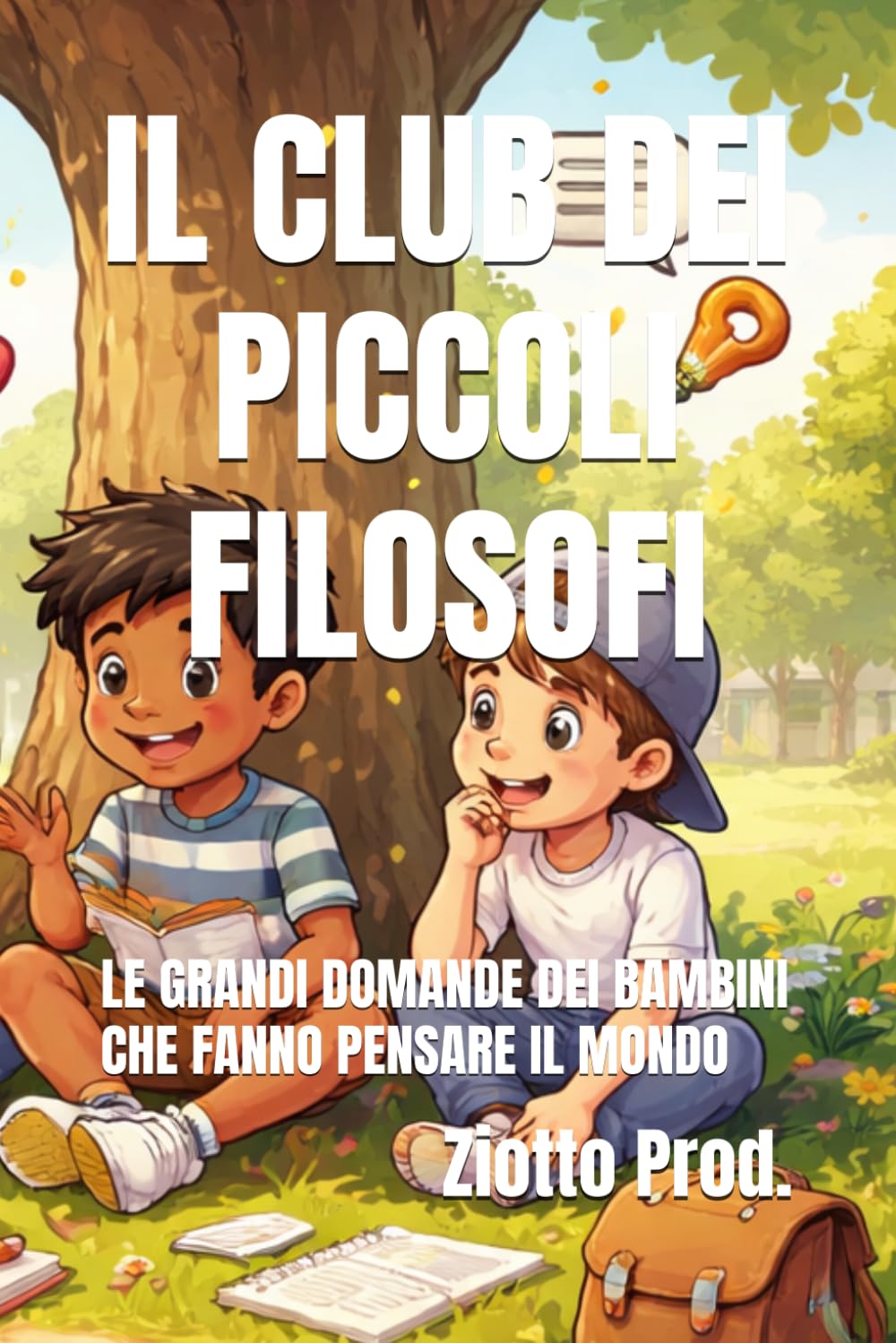 IL CLUB DEI PICCOLI FILOSOFI: LE GRANDI DOMANDE DEI BAMBINI CHE FANNO PENSARE IL MONDO