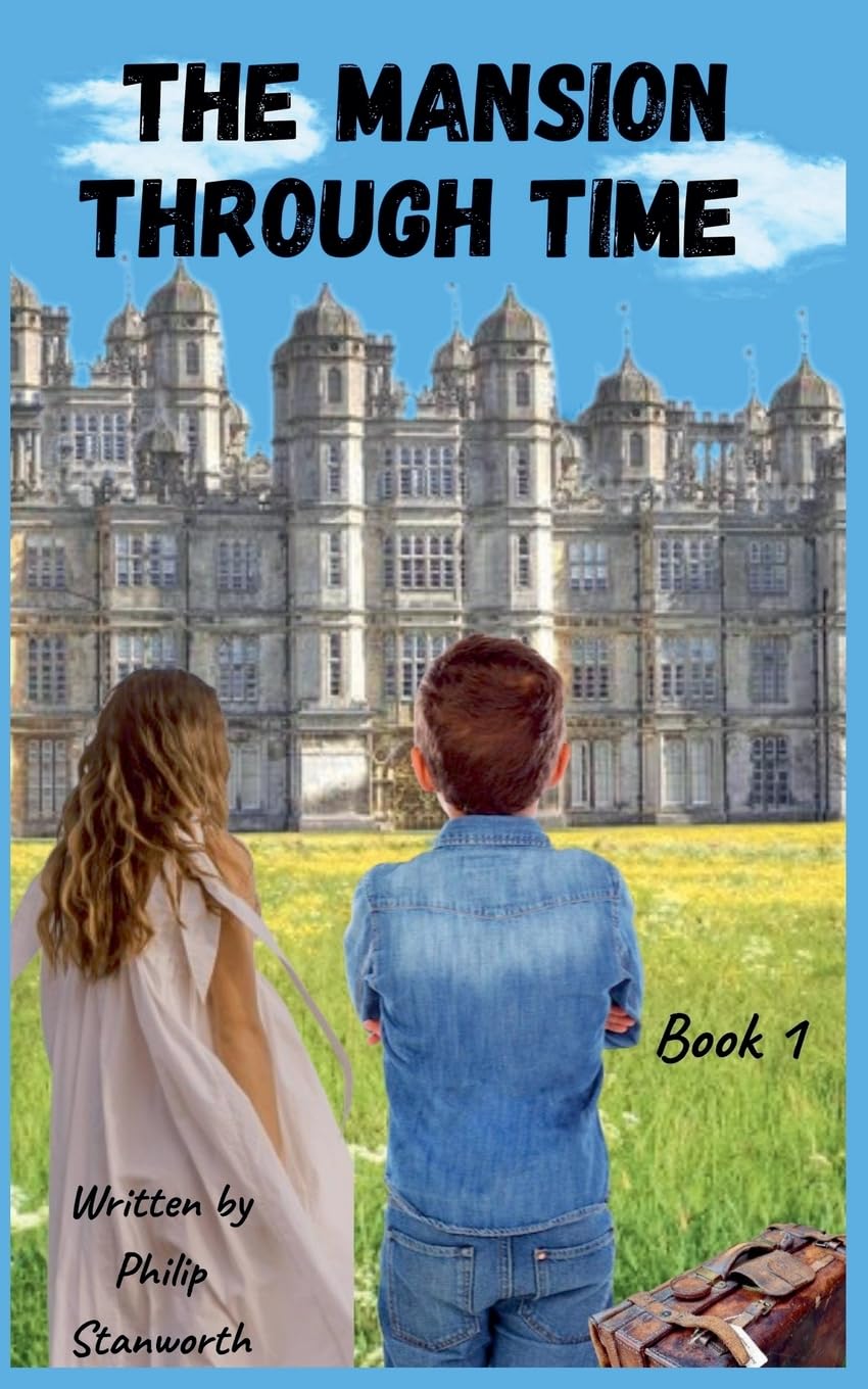 The Mansion Through Time (A Time Travel Adventure): 1 (All the Books Together)