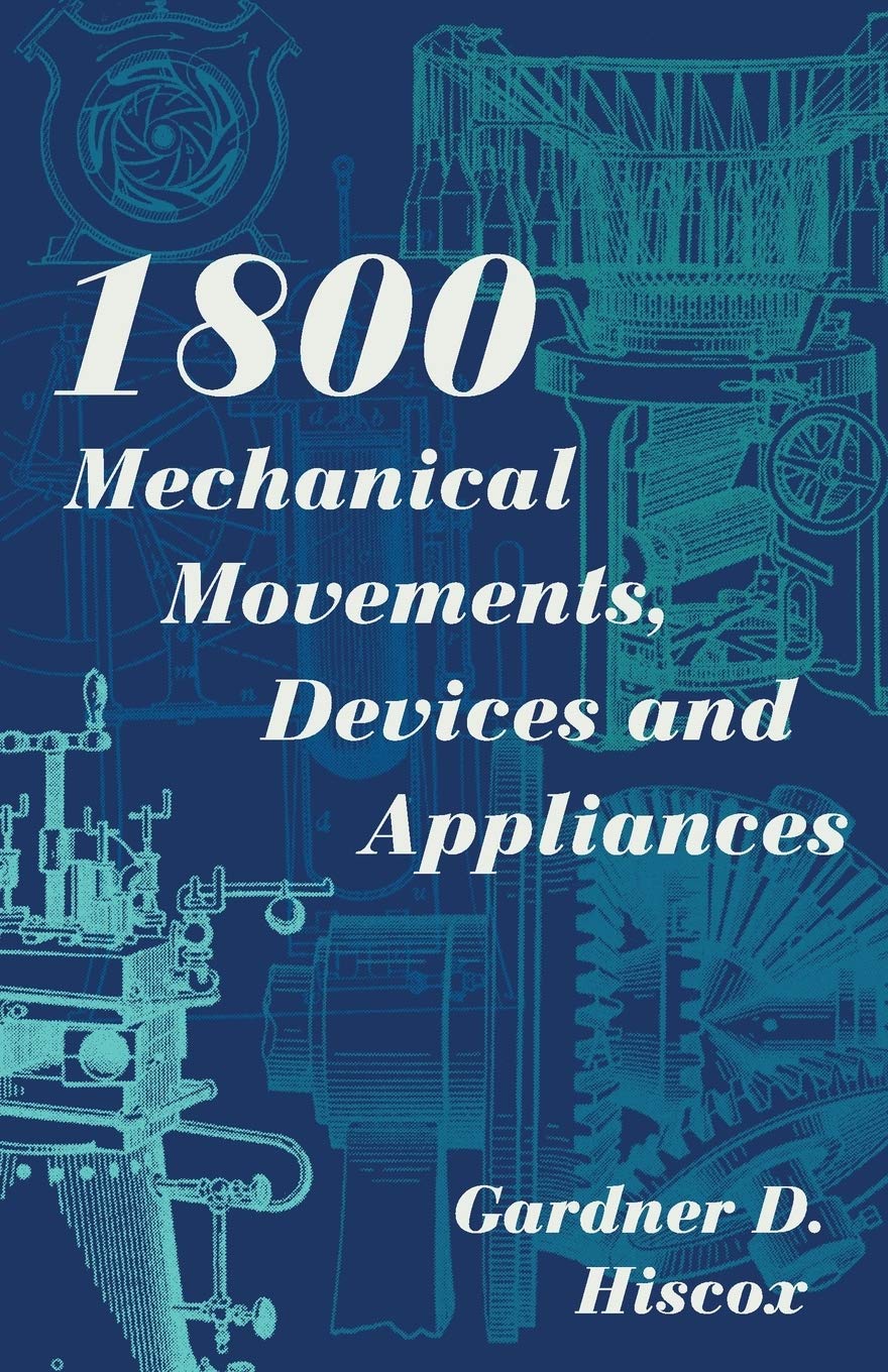 Echo Point Books & Media 1800 Mechanical Movements, Devices and Appliances (Dover Science Enlarged 16th Edition