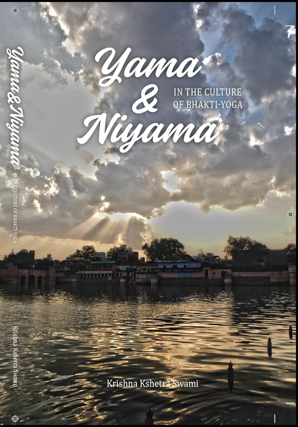 Yama and Niyama Essential Steps in Classical Yoga Applied to the