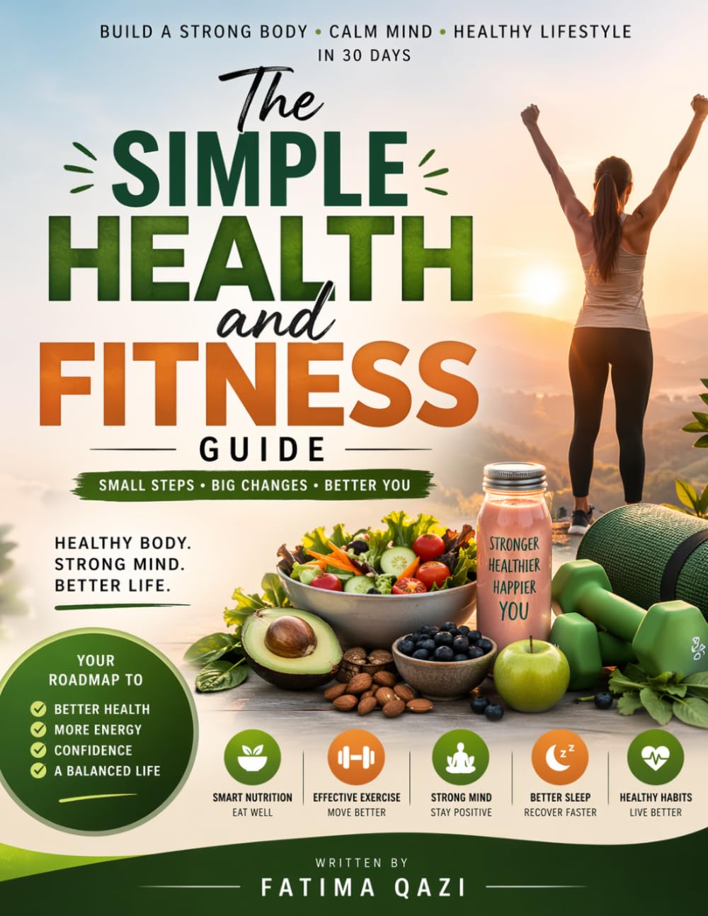 The Simple Path to Health and Fitness: A Beginner’s Guide to Weight Loss, Healthy Habits, Simple Workouts, and Lifelong Wellness