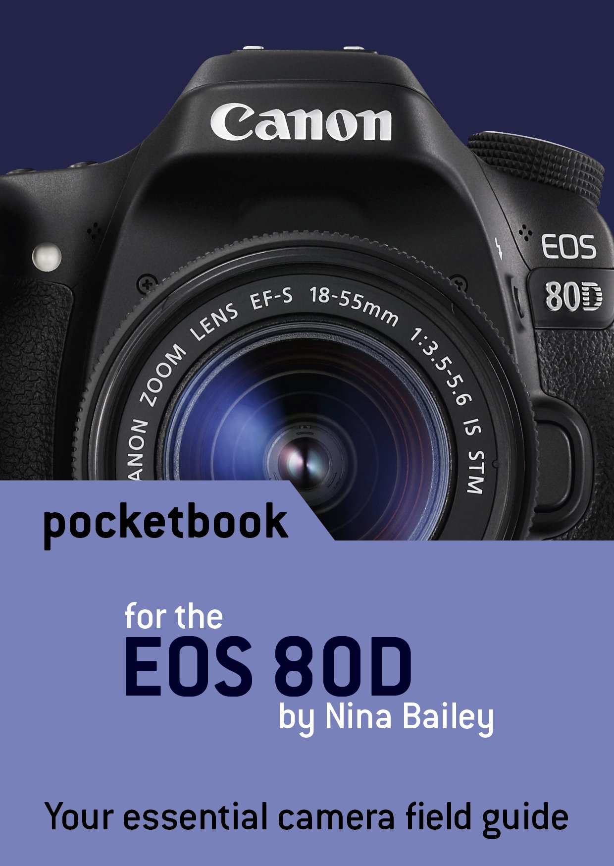 Canon EOS 80D Pocketbook: camera field guide