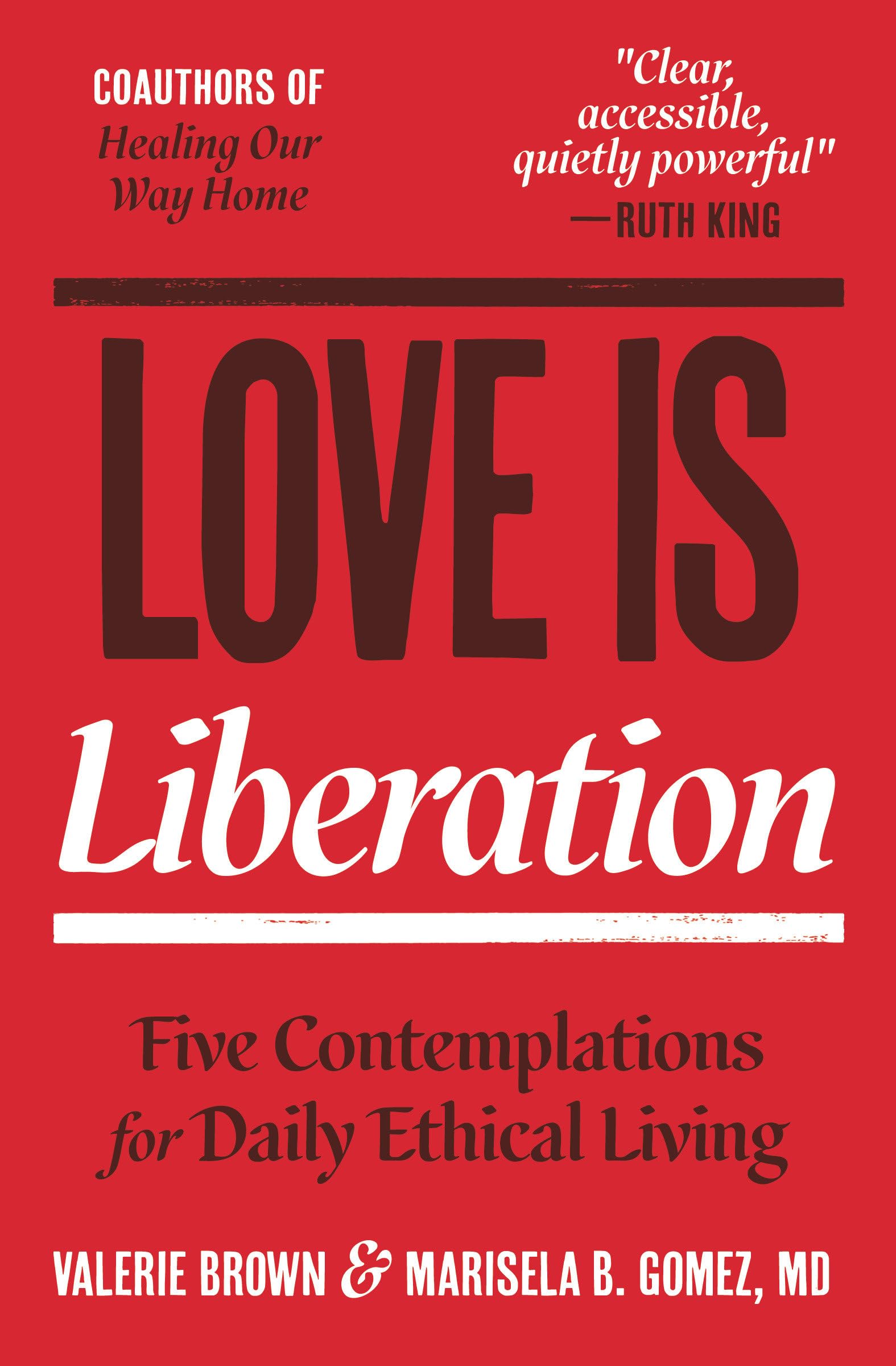 Love Is Liberation: Five Contemplations for Daily Ethical Living