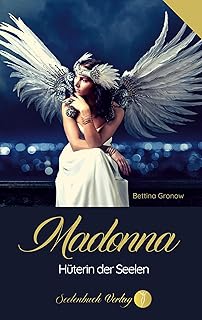 Madonna: Hüterin der Seelen (German Edition)