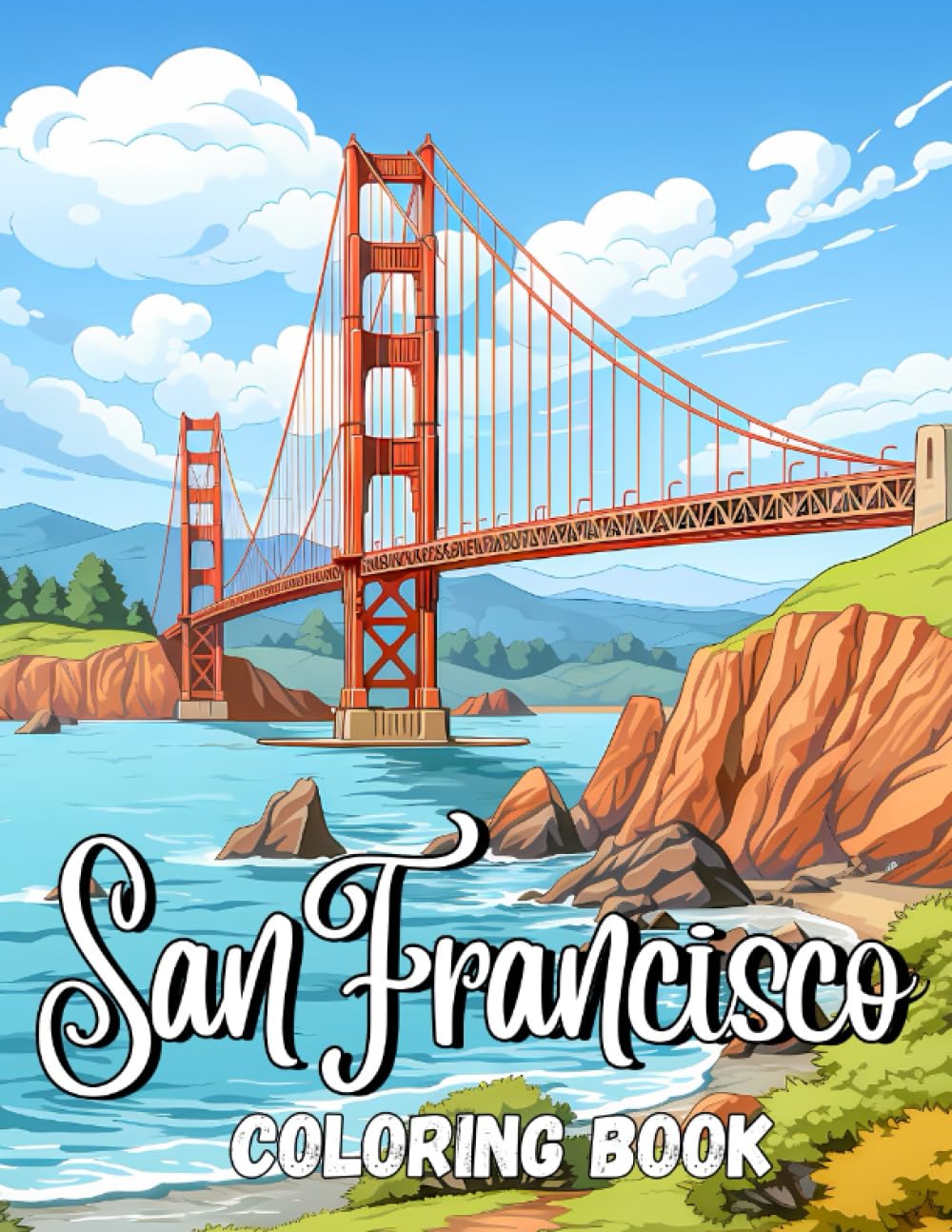 San Francisco Coloring Book: Coloring book with many famous San Francisco landmarks