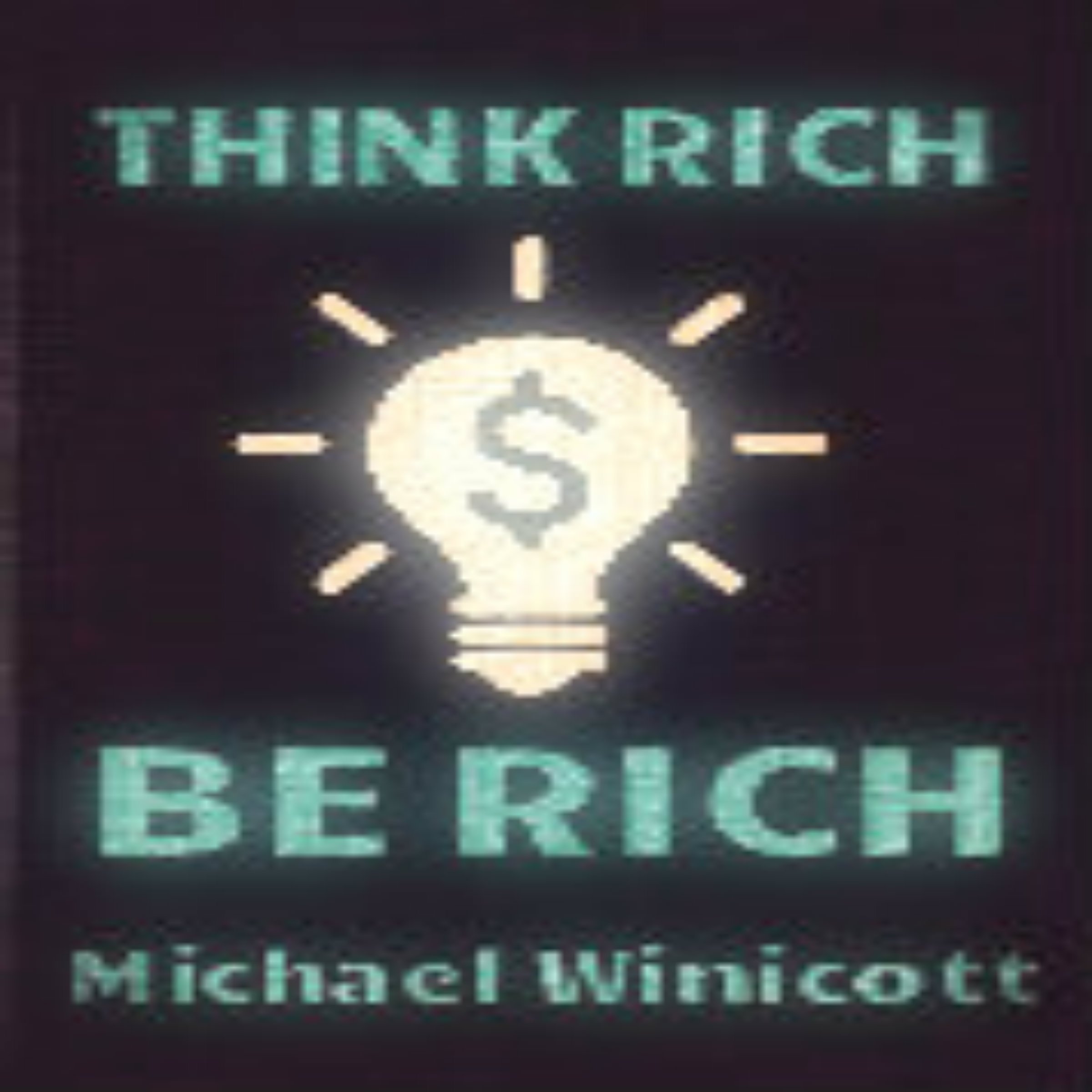 Think Rich. Be Rich: Trespass Your Inner Limitations to Become Financially Free