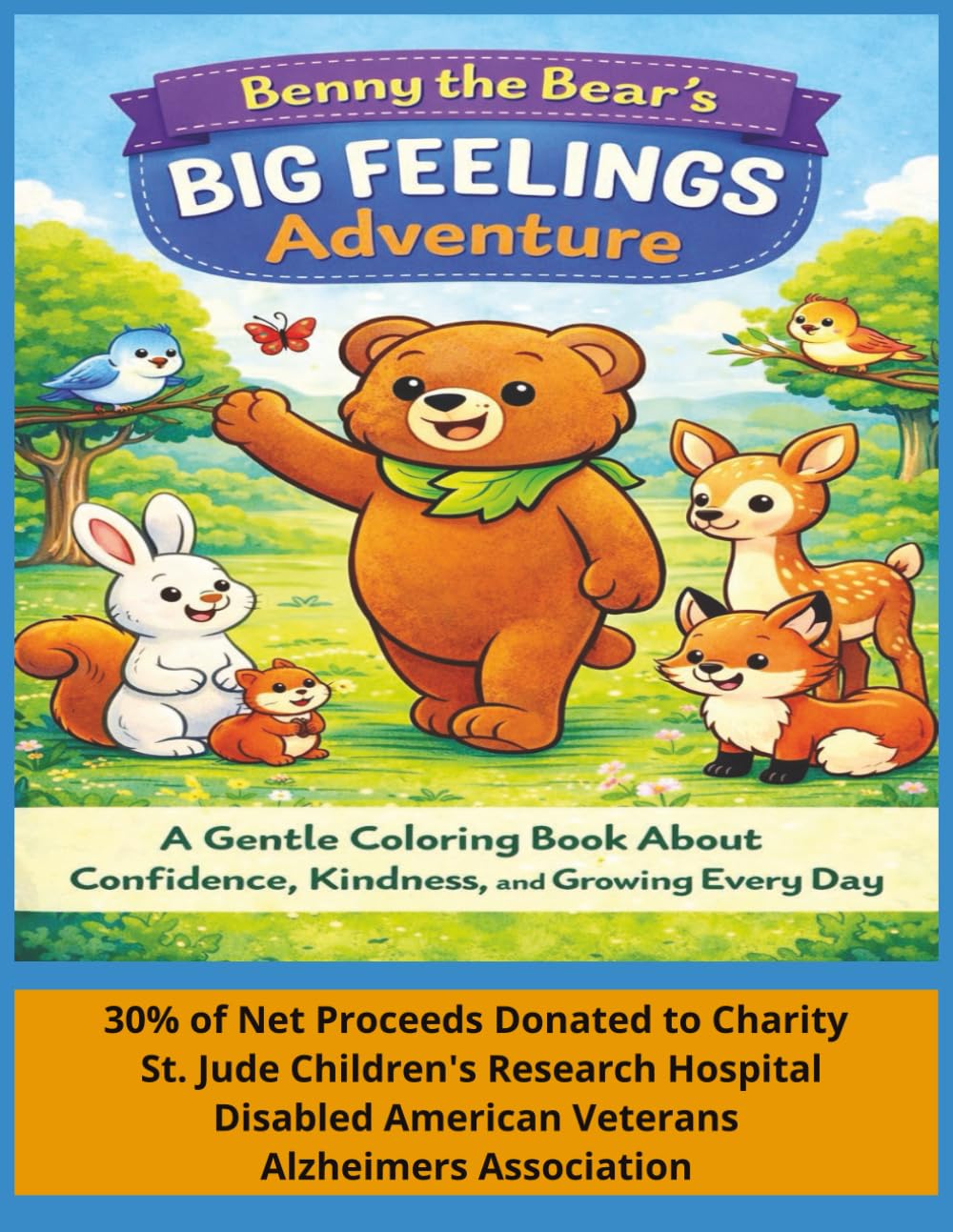 Benny the Bear's Big Feeling Adventure: A Gentle Coloring Book About Confidence, Kindness and Growing Everyday