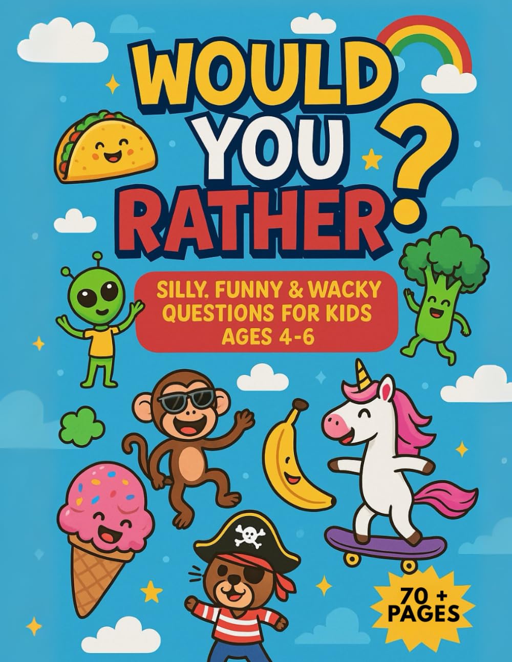 Would you rather? A silly coloring book of questions for kids aged 4-8: A fun kids funny activity book and coloring book with silly questions hours of fun