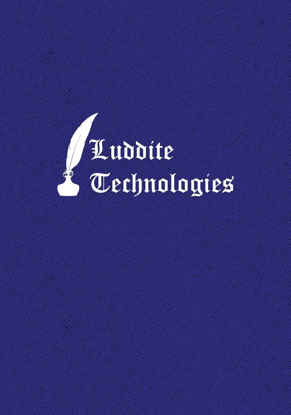 Luddite Technologies: Humorous Anti-Technology Blank Lined Journal Notebook