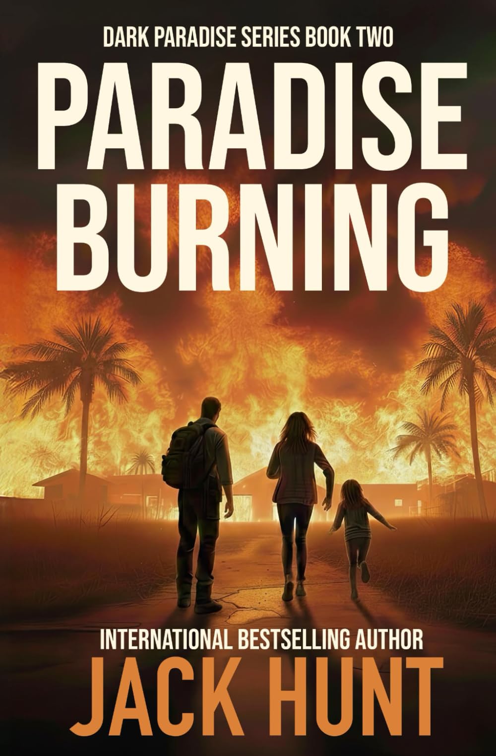 Paradise Burning: A Post-Apocalyptic EMP Survival Thriller (Dark Paradise)