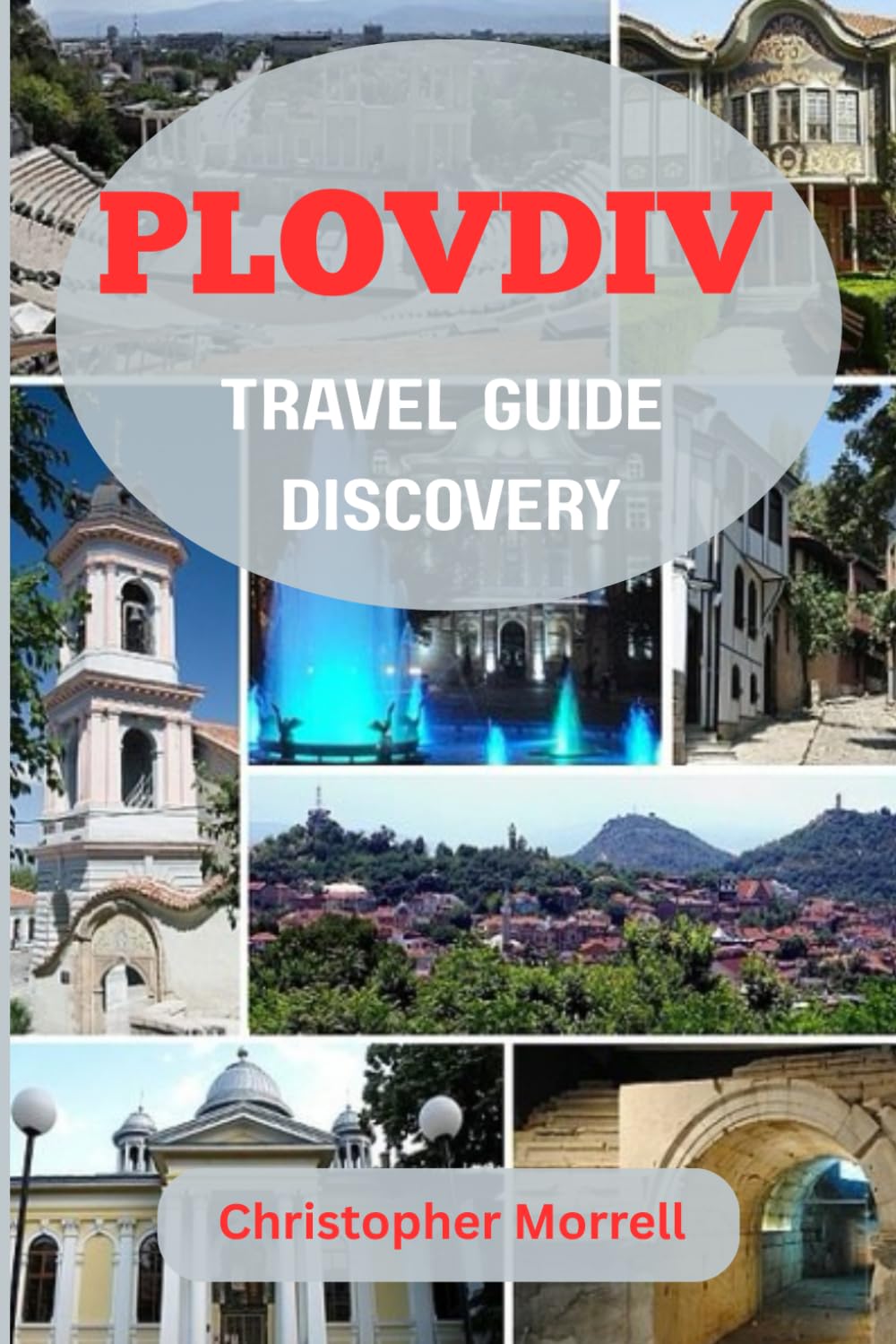 Plovdiv Travel Guide Discovery: Journey to Bulgaria’s Heart with Ancient Monuments, Unique Art, and Vibrant Local Life