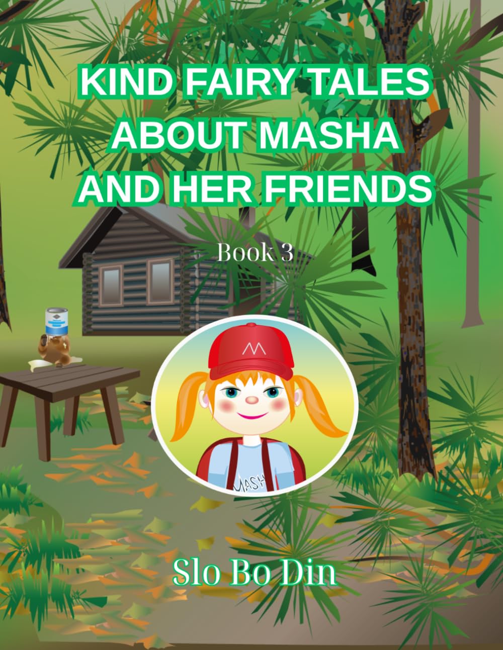 Kind Fairy Tales About Masha and Her Friends: Book 3: The Mystery of the Lost Bear Cub and Detective Wolf's Forest Rescue