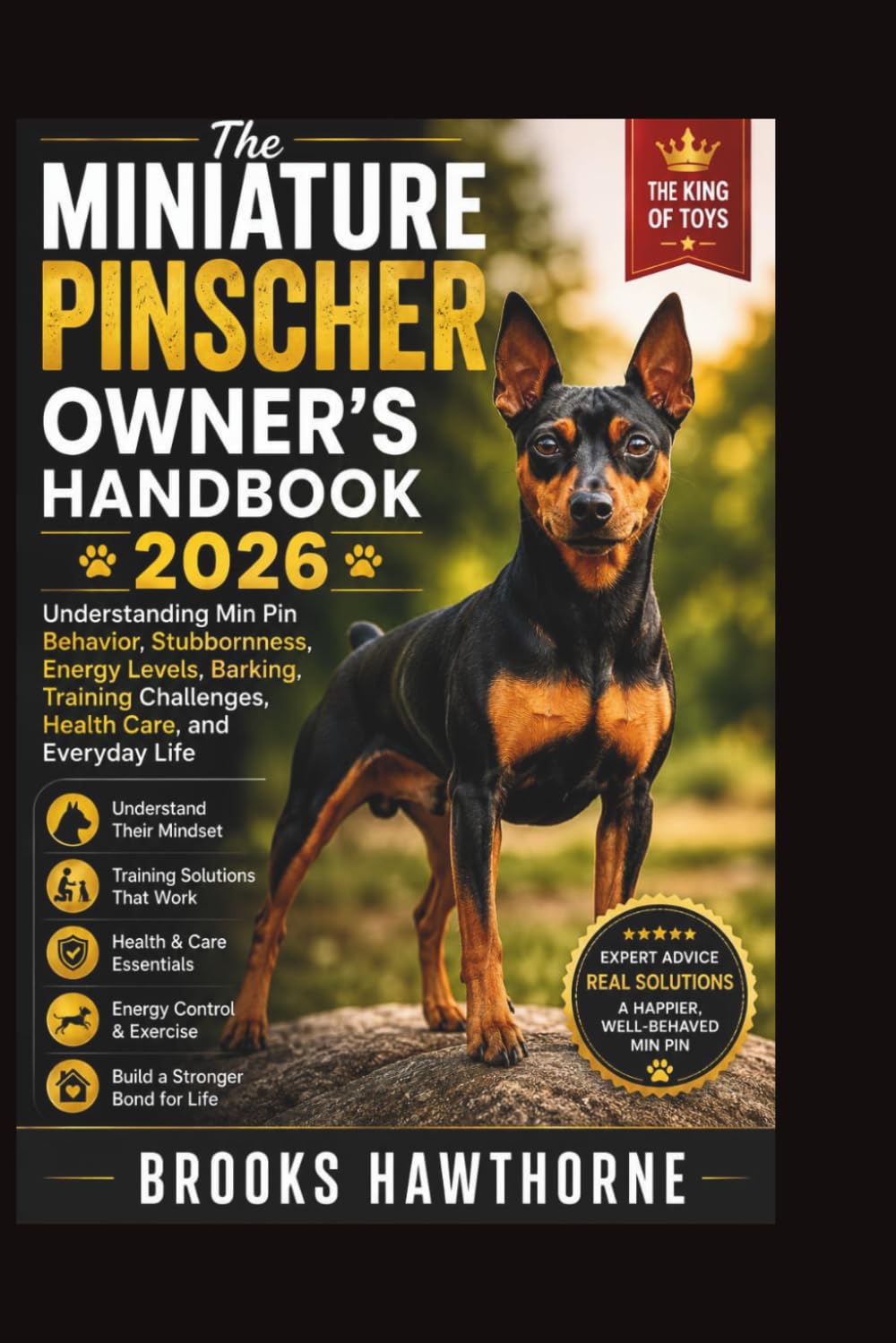 The MINIATURE PINSCHER OWNER’S HANDBOOK 2026: Understanding Min Pin Behavior, Stubbornness, Energy Levels, Barking, Training Challenges, Health Care, and Everyday Life