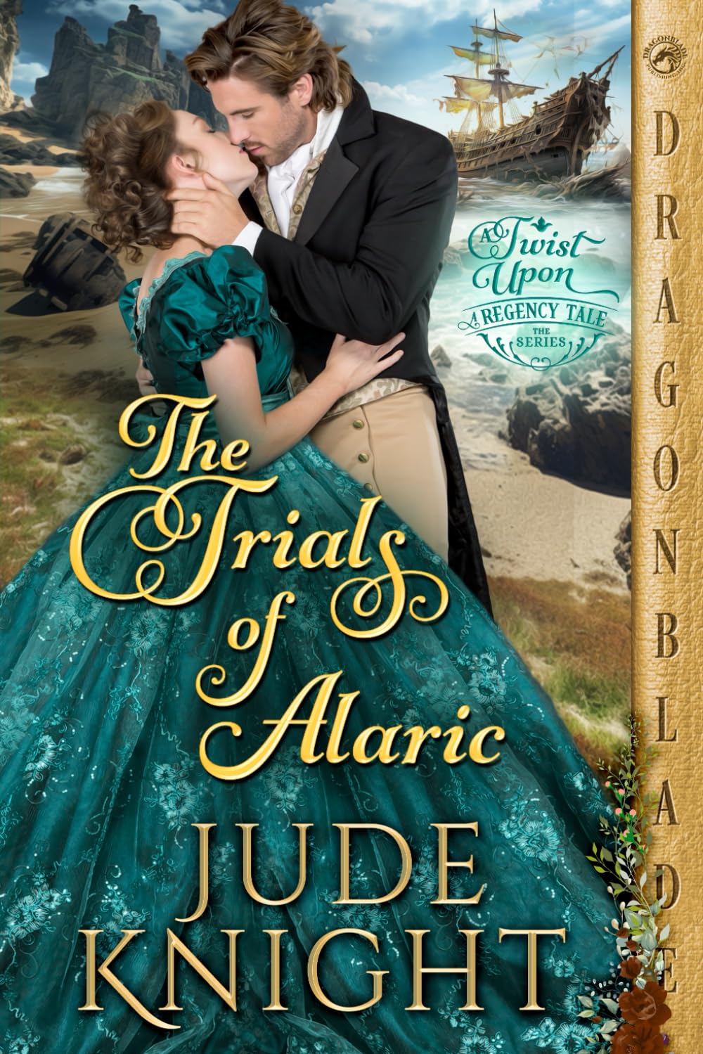 The Trials of Alaric: A Regency Historical Romance (A Twist Upon a Regency Tale)