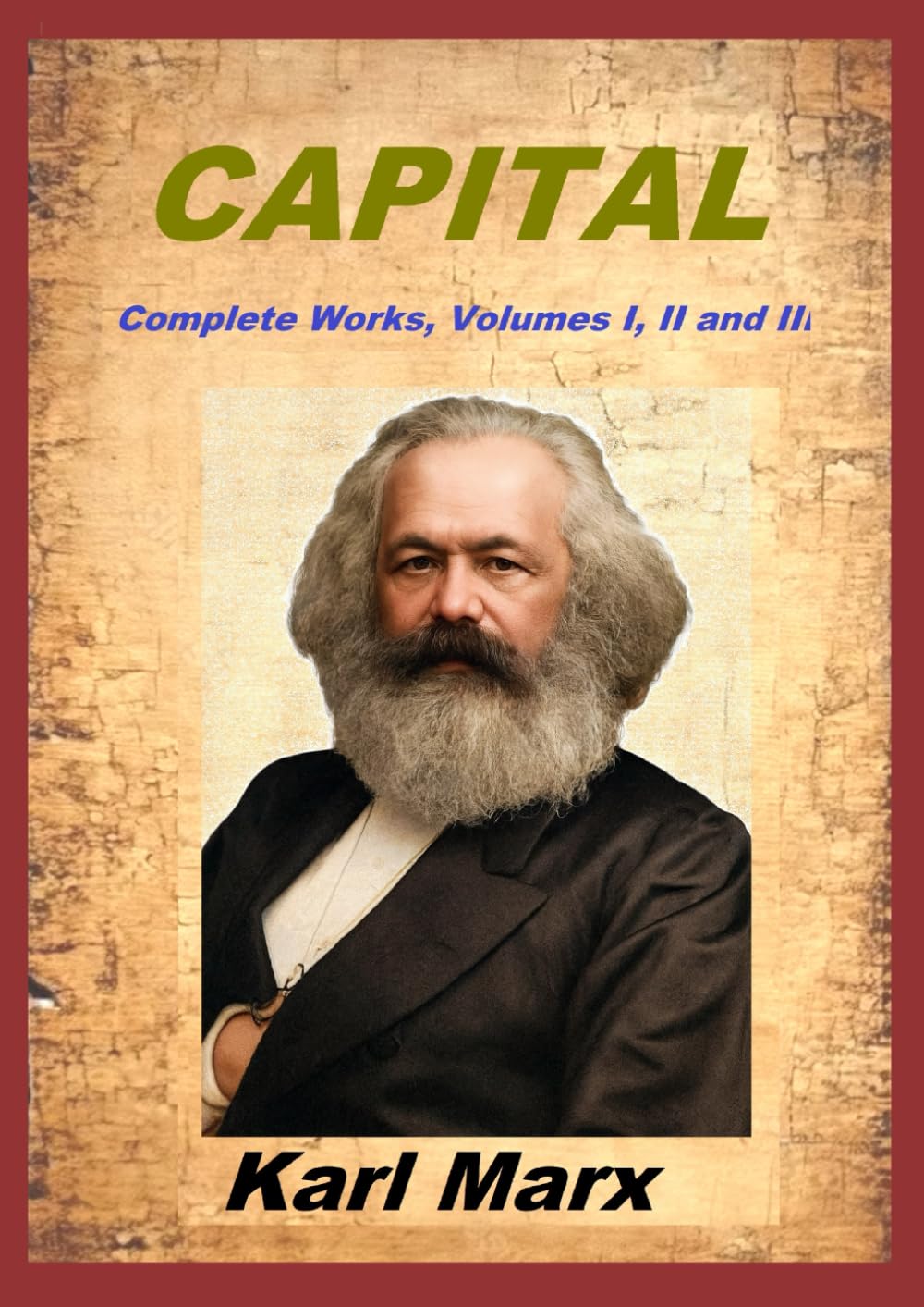 Capital: Complete Works, Volumes I, II and III