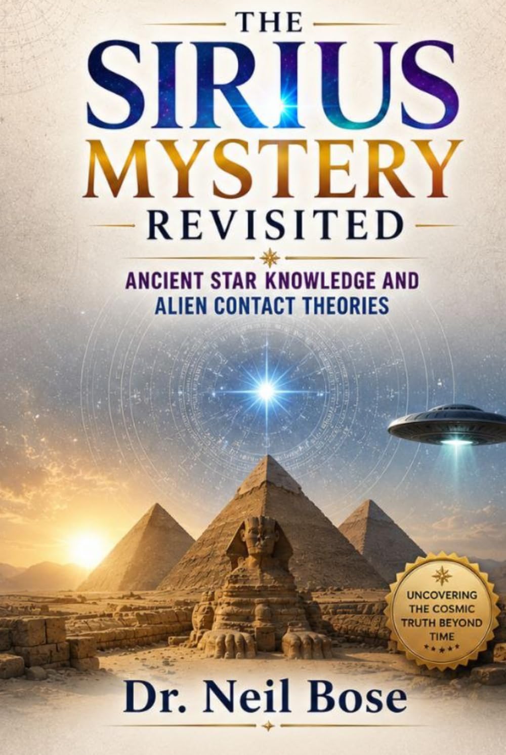The Sirius Mystery Revisited: Ancient Star Knowledge and Alien Contact Theories