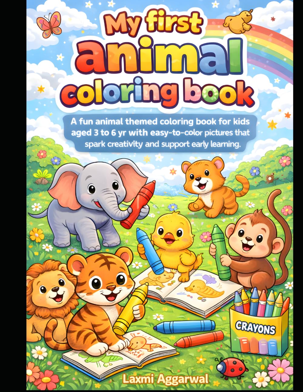 My First Animal Coloring Book for Kids Ages 3–6: Fun, Easy and Cute Animal Illustrations for Toddlers & Preschoolers