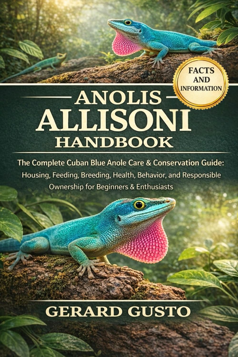 ANOLIS ALLISONI HANDBOOK: The Complete Cuban Blue Anole Care & Conservation Guide: Housing, Feeding, Breeding, Health, Behavior, and Responsible Ownership for Beginners & Enthusiasts