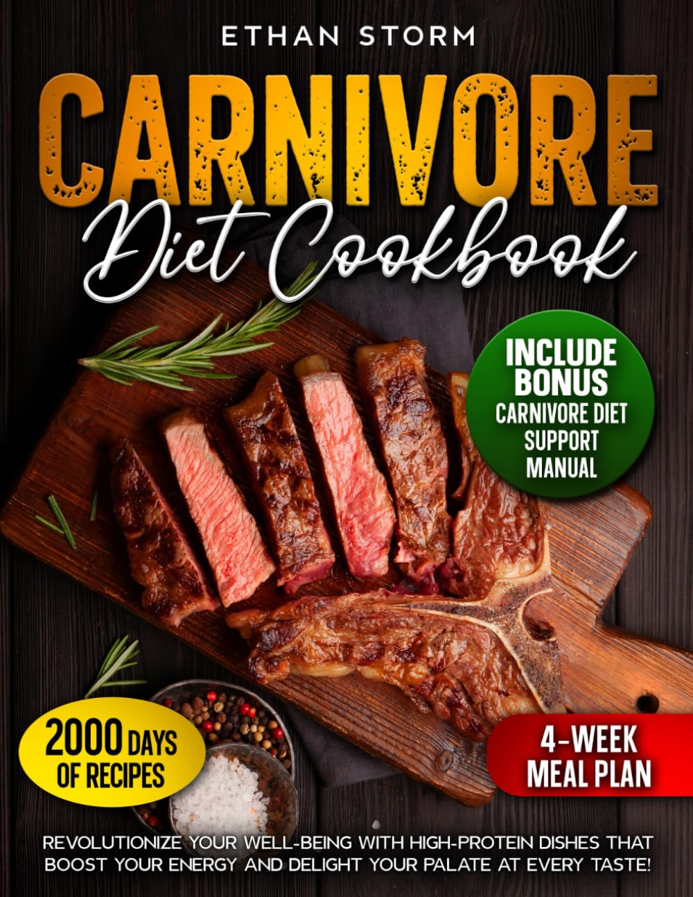 CARNIVORE DIET COOKBOOK: Revolutionize Your Well-being with High-Protein Dishes that Boost Your Energy and Delight Your Palate at Every Taste!