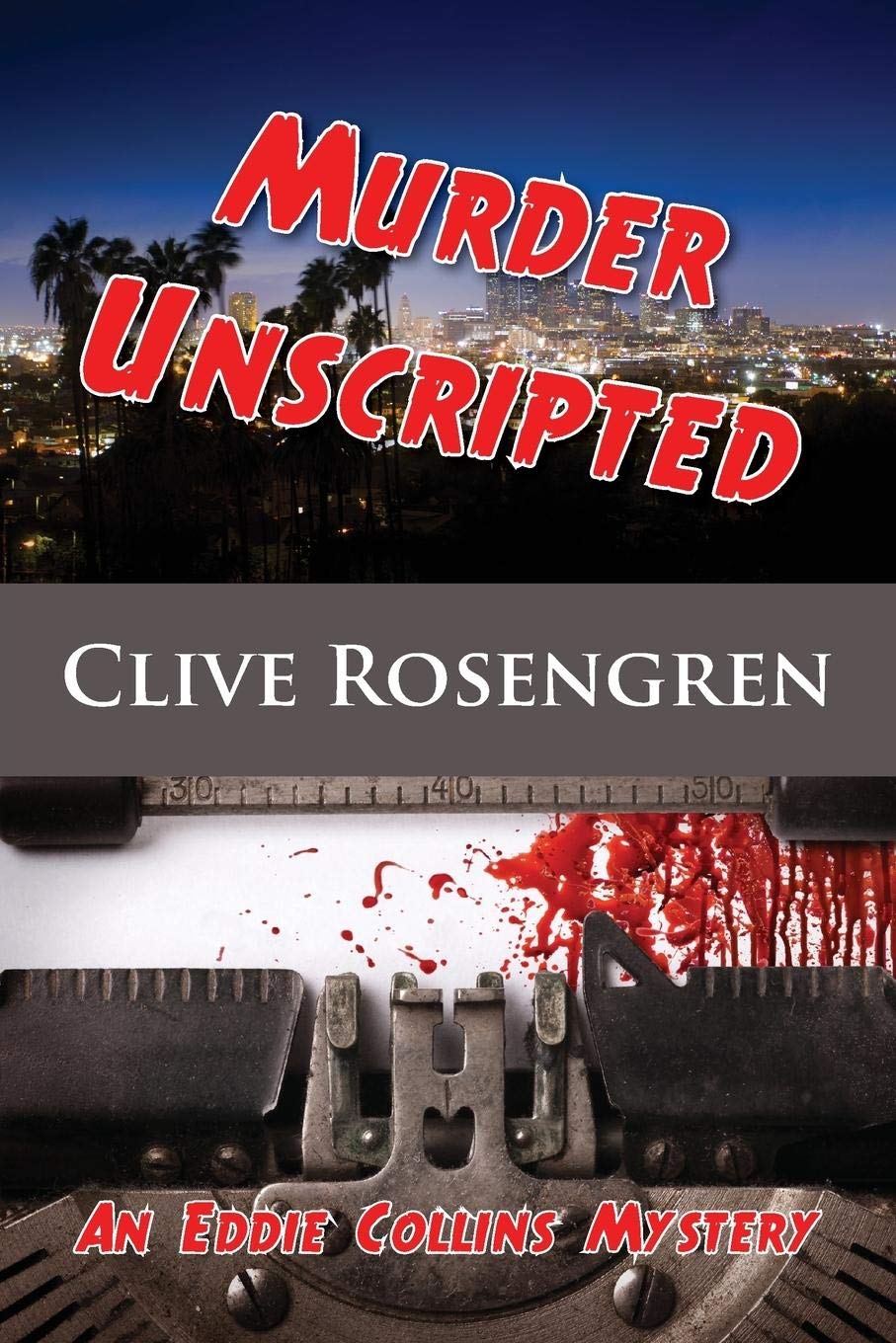 Murder Unscripted (An Eddie Collins Mystery Book 1)