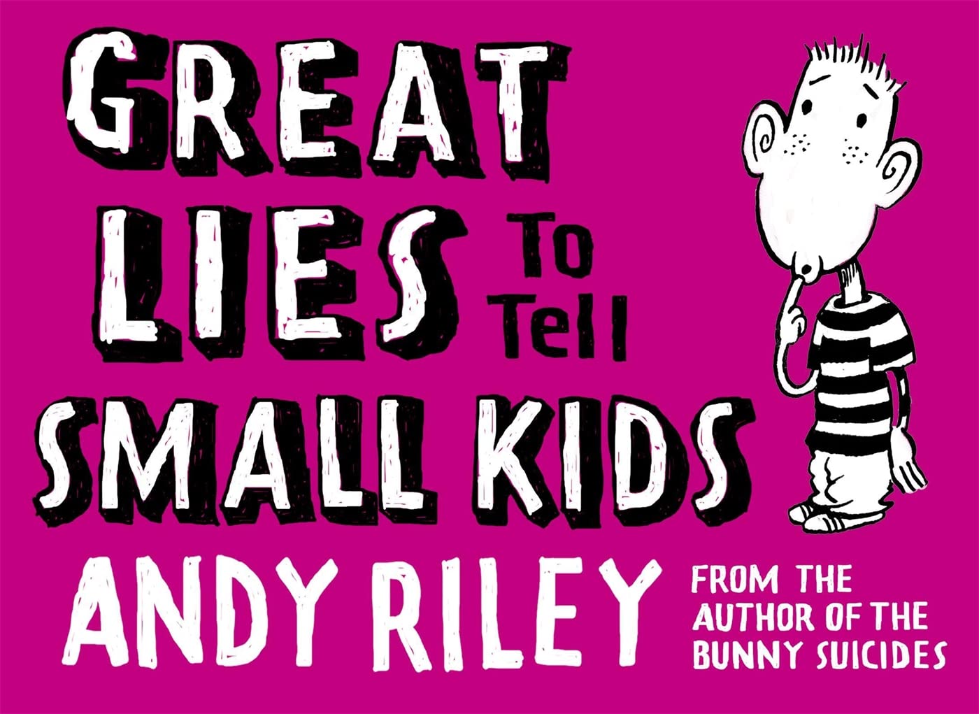 Great Lies to Tell Small Kids: Andy Riley : Riley, Andy: Amazon.co.uk ...