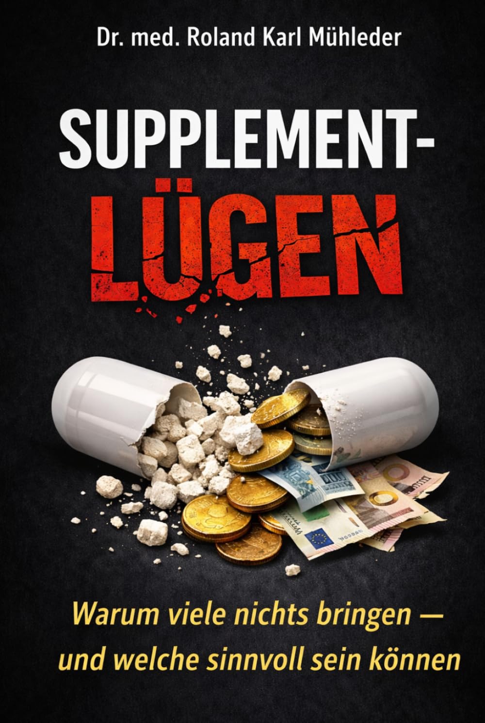 Supplement-Lügen: Warum die meisten Supplements nichts bringen, und welche doch sinnvoll sein können
