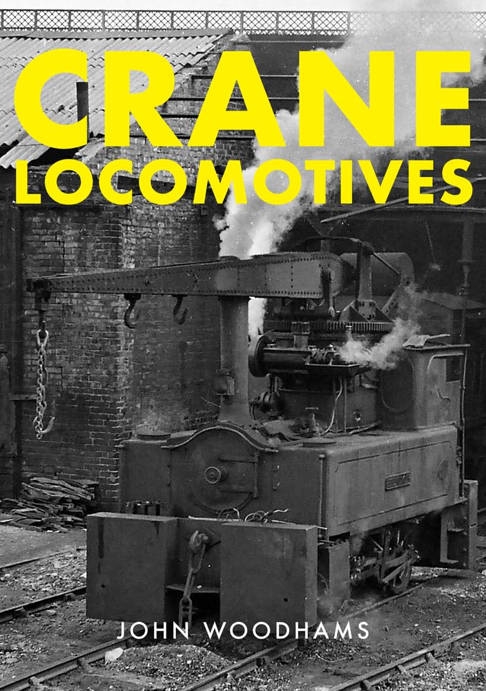 Crane Locomotives by John Woodhams PAPERBACK 9781398109919