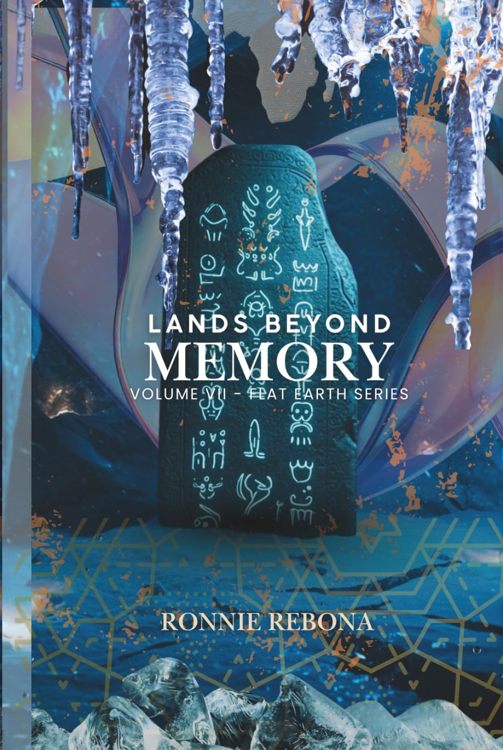 Lands Beyond Memory: Exploring Lost Continents, Hidden Lands, and Forbidden Geography (Flat Earth Second Edition Series)