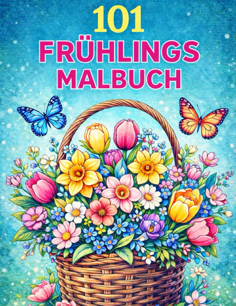 101 Frühlings Malbuch: Großdruck Frühlings-Malbuch für Erwachsene und Senioren | Tiere, Blumen, Vögel, Natur und Landschaften im Frühling