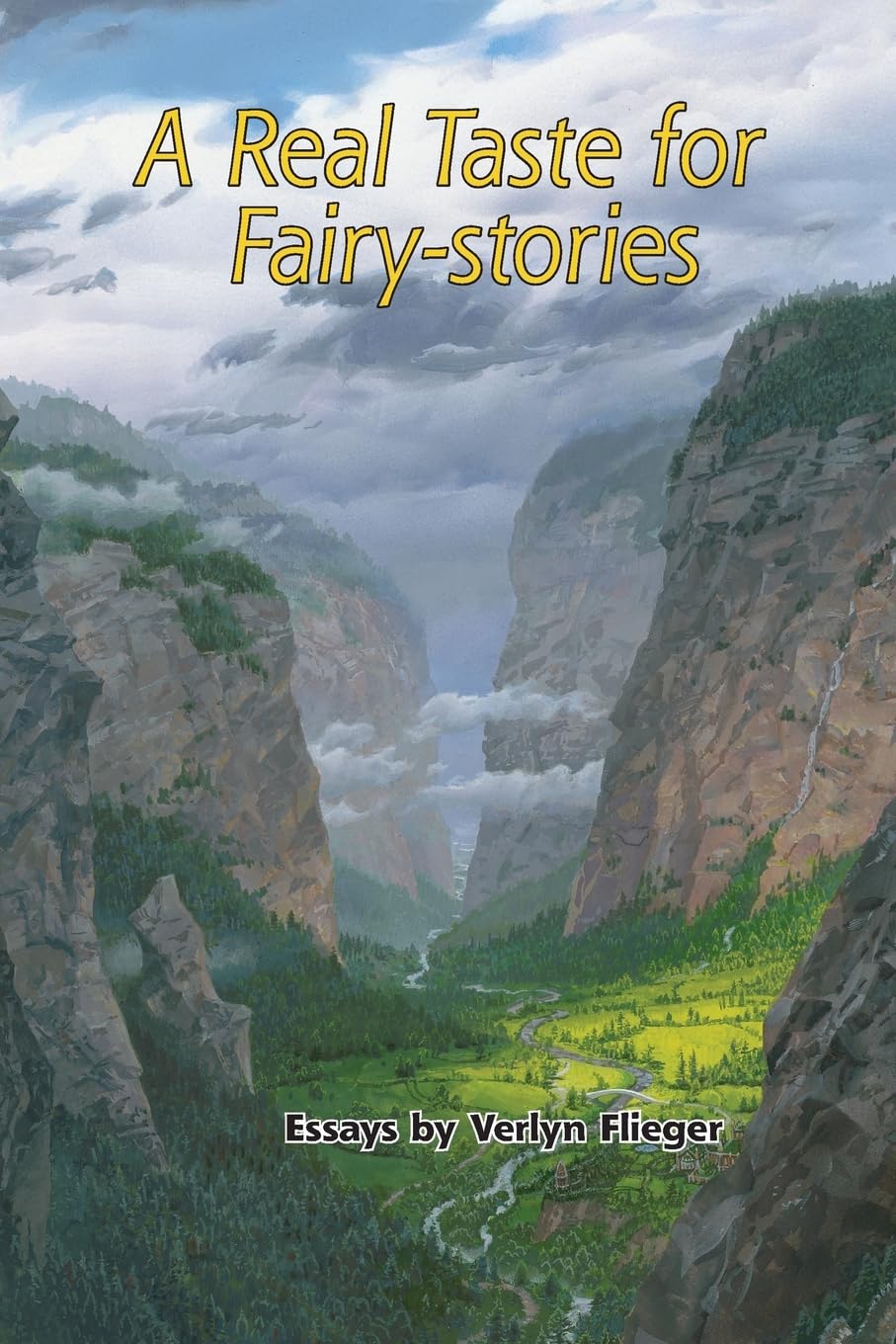 A Real Taste for Fairy-stories: Essays by Verlyn Flieger: 54 (Cormarë)