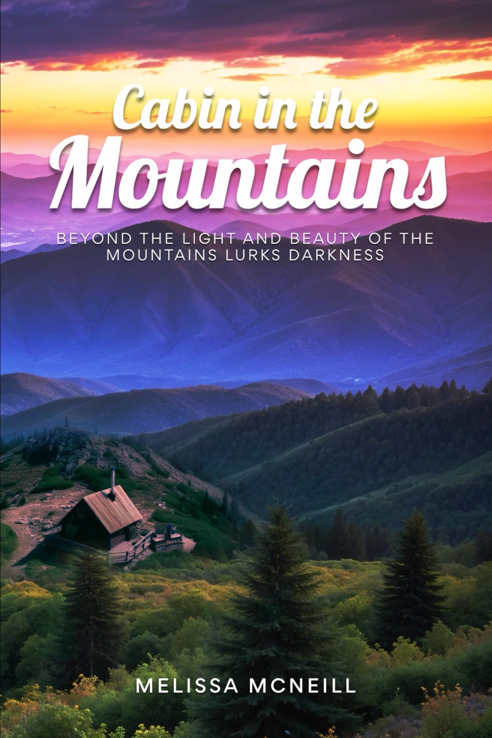 Cabin in the Mountains: Never give up on yourself