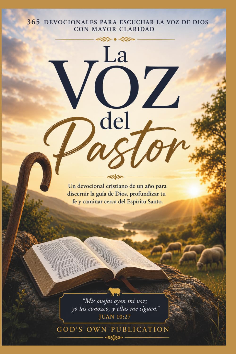 La voz del pastor (365 Devocionales para Escuchar la Voz de Dios con Mayor Claridad): Un devocional cristiano de un año para discernir la guía de Dios, profundizar tu fe y caminar cerca del Espíritu S