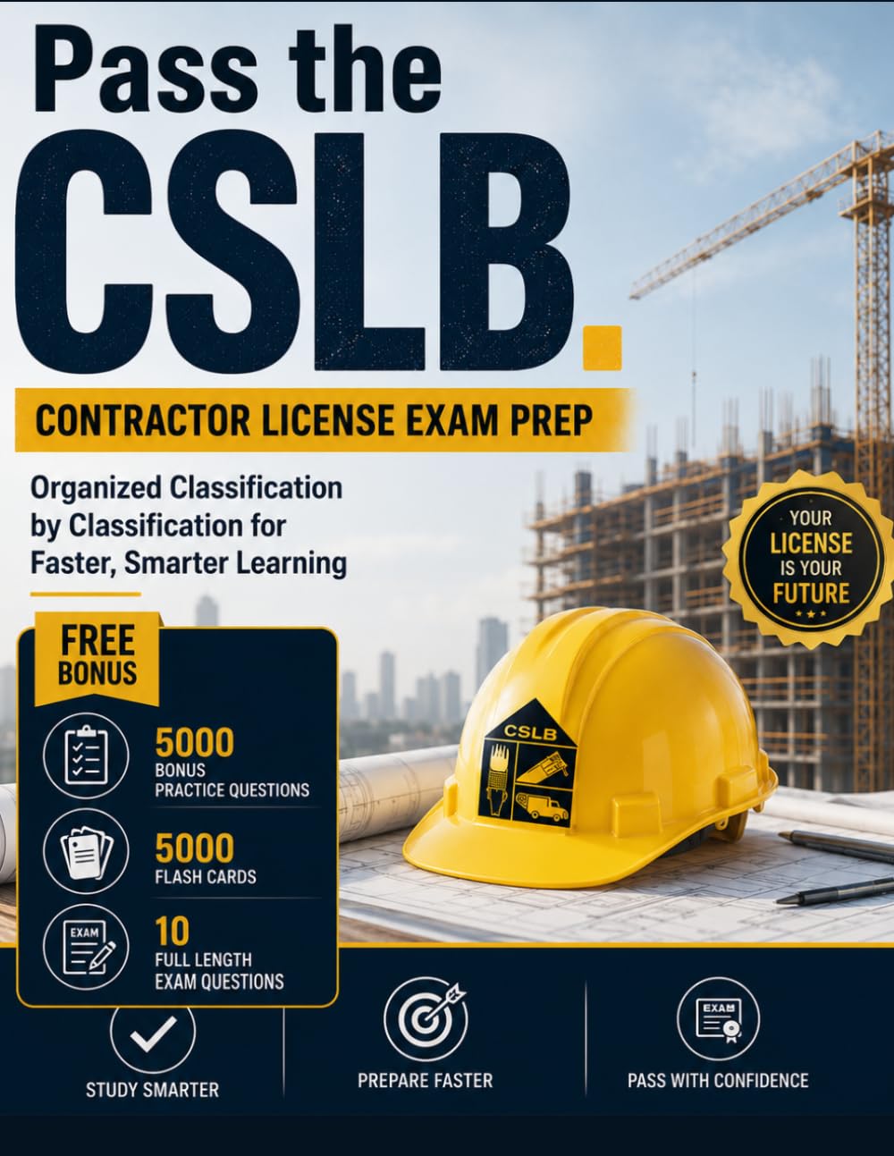Pass The CSLB: Contractor License Exam Prep | 5000 Practice Questions, 5000 Flash Cards | 10 Full-Length Exam