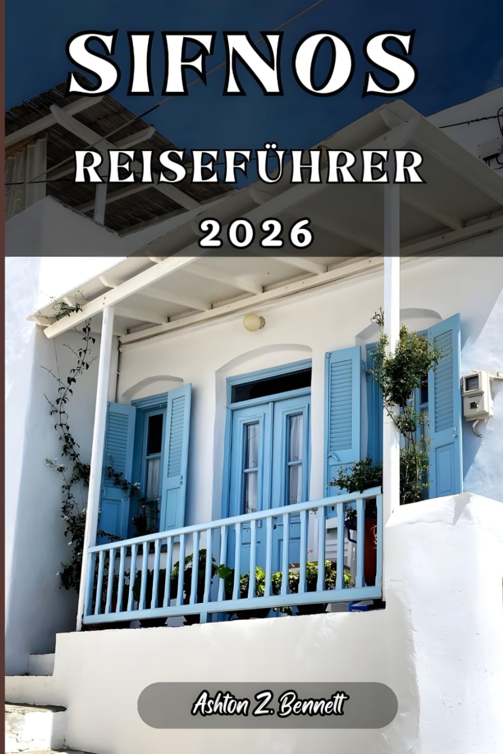 SIFNOS REISEFÜHRER: Ihr Reiseführer für einen unvergesslichen Aufenthalt an diesem Reiseziel.