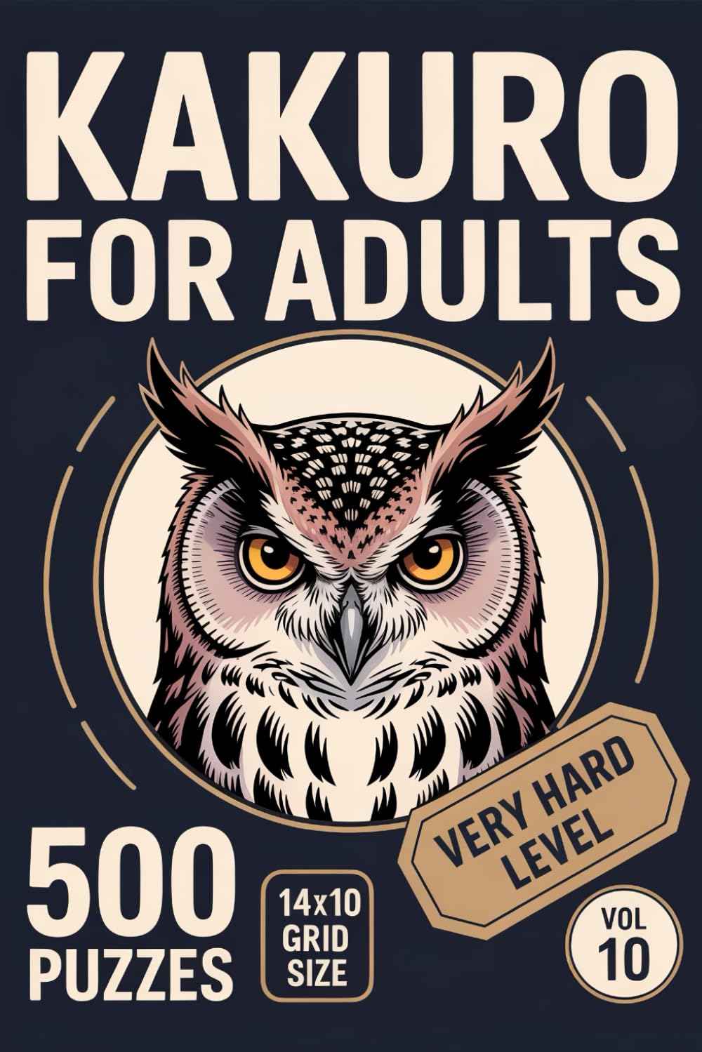 Kakuro for Adults: 500 Very Hard Puzzles In 14 X 10 Grid Size For Deep Deductions And Sparse Starting Clues Volume 10