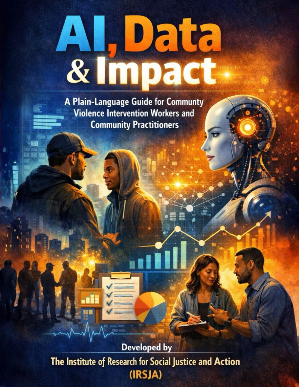 AI, Data & Impact: A Plain-Language Guide for Community Violence Intervention Workers and Community Practitioners