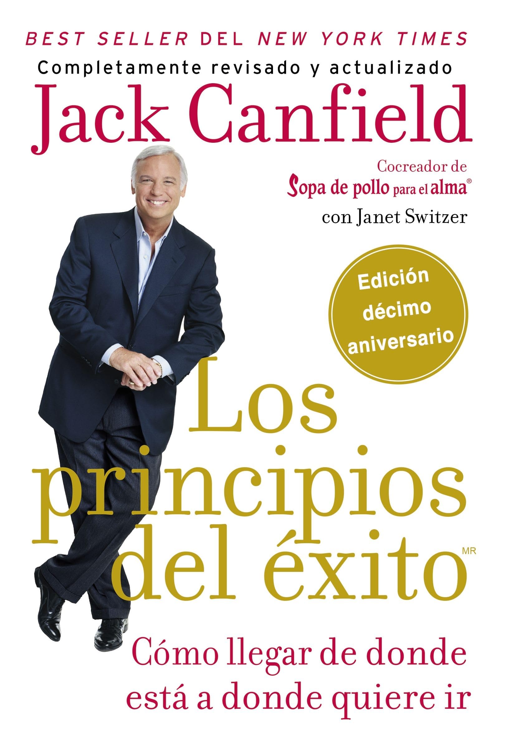 Los principios del éxito: How to Get from Where You Are to Where You Want to Be