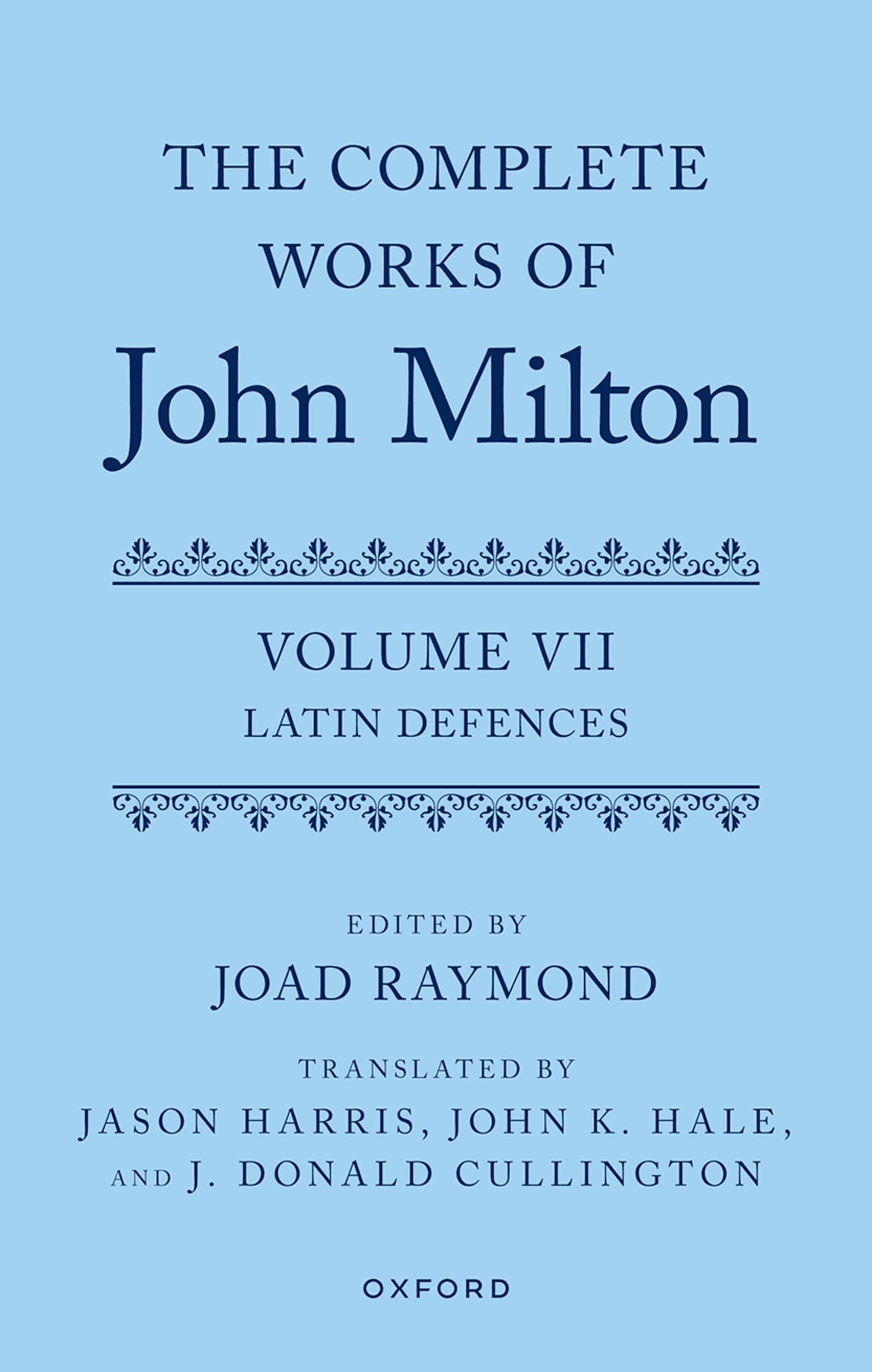 The Complete Works of John Milton: Volume VII: Latin Defences: 7