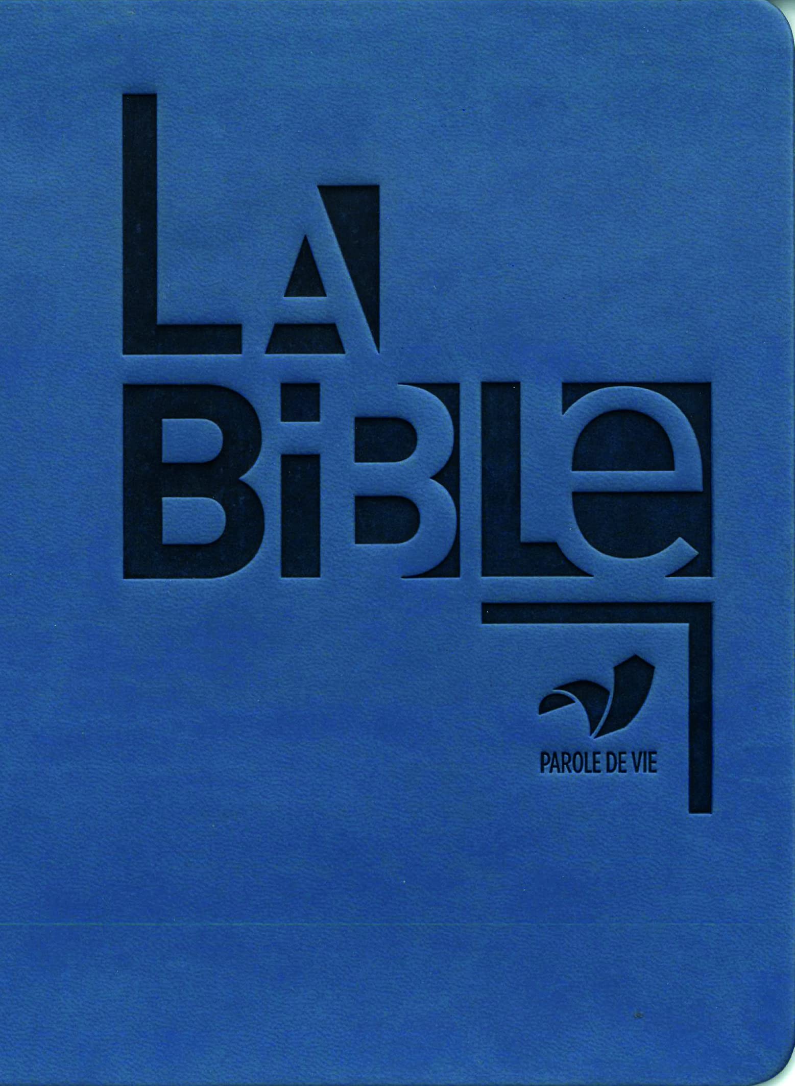 La Bible Parole de vie - Bleu, similicuir, souple, sans les deutérocanoniques: Sans deutérocanoniques, similicuir bleu