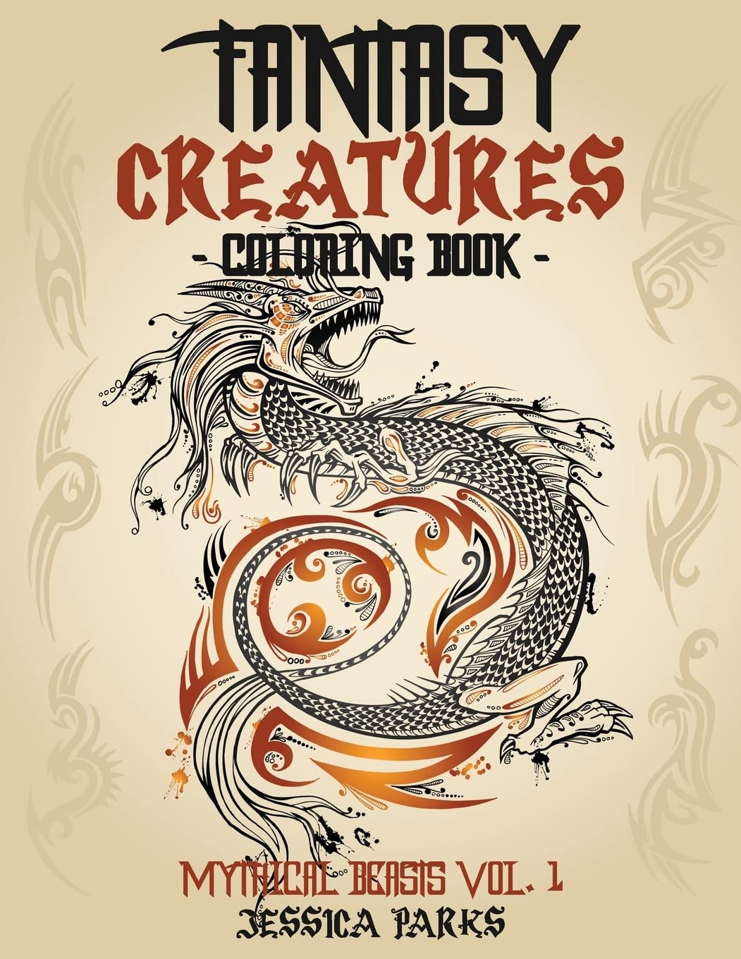 Fantasy Creatures Coloring Book: A Magnificent Collection Of Extraordinary Mythical Fantasy Creatures For Inspiration And Relaxation: Volume 1 (Mythical Fantastic Beasts)