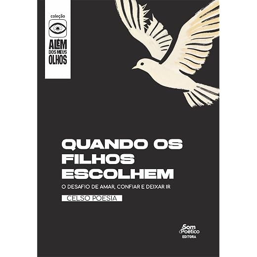 Quando os Filhos Escolhem: O Desafio de Amar, Confiar e Deixar Ir (Coleção Além dos meus olhos Livro 8)