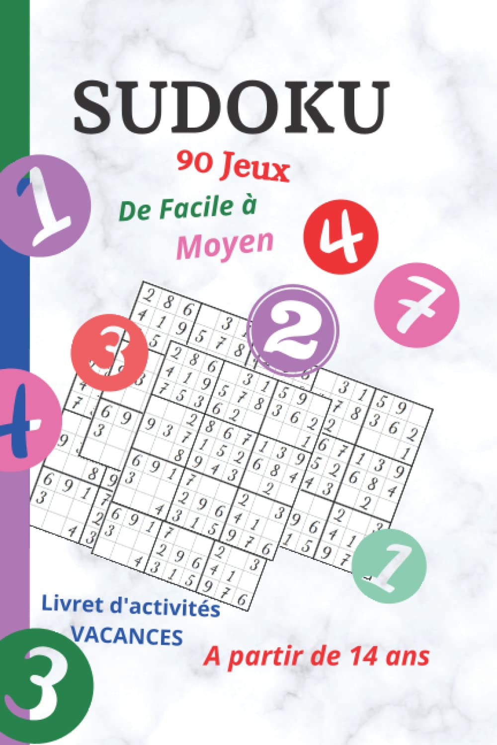 SUDOKU 90 jeux: SUDOKU 90 jeux, de très facile à moyenne difficulté débutant, à partir de 14 ans, carnet d'activité vacances (French Edition)