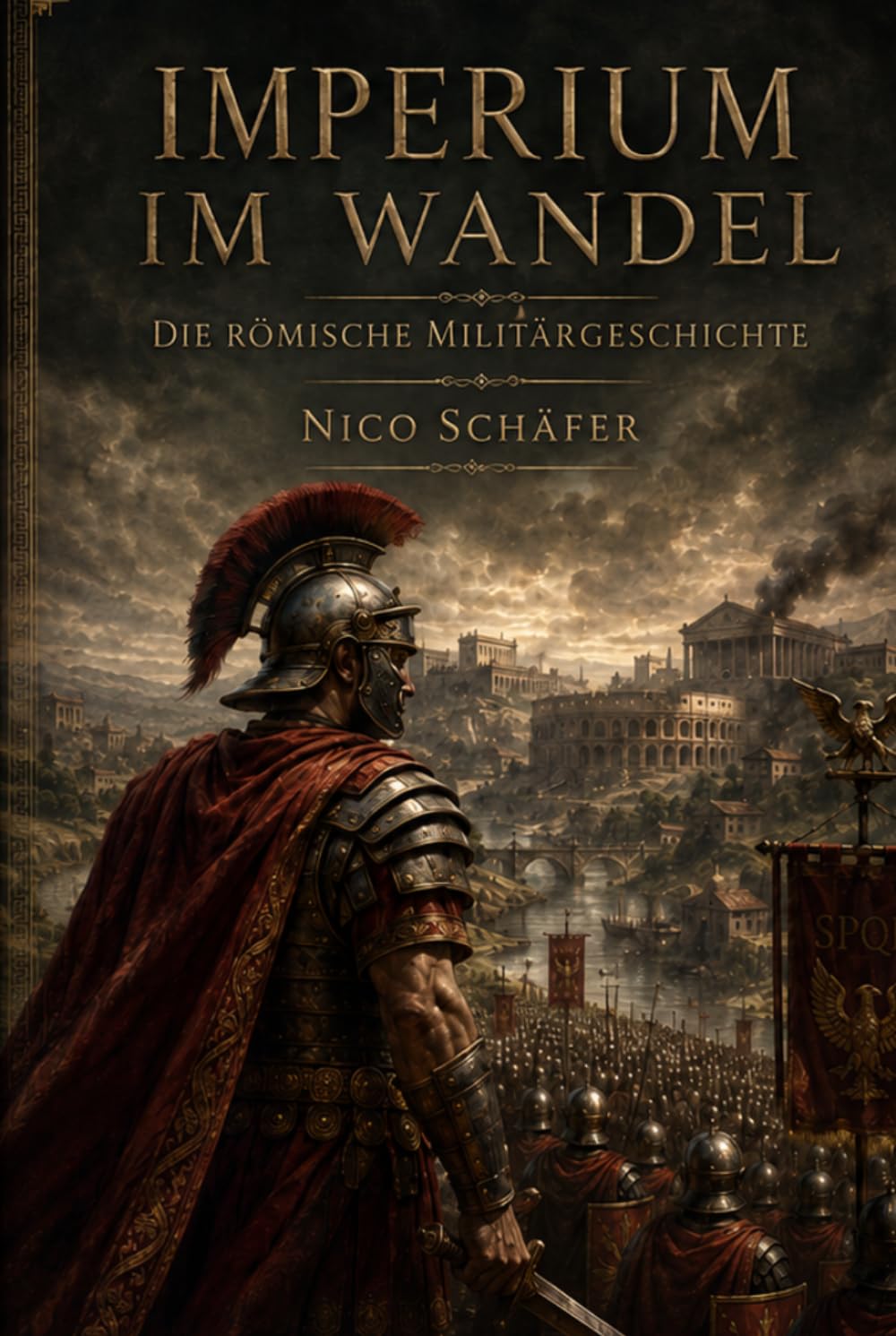 Imperium im Wandel: Die römische Militärgeschichte
