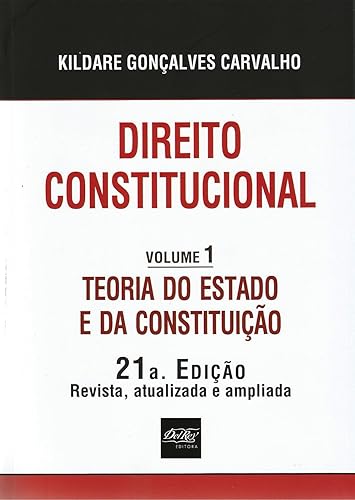 Direito Constitucional. Teoria do Estado e da Constituição - Volume 1
